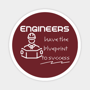 Engineers have the blueprint to success Magnet